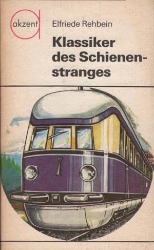 Bild des Verkufers fr Klassiker des Schienenstranges / Elfriede Rehbein. [Ill.: Werner Reiche] zum Verkauf von Schrmann und Kiewning GbR