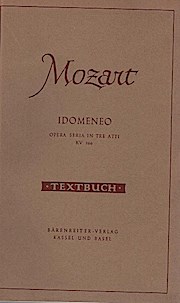 Seller image for Idomeneo : R di Creta ossia Ilia ed Idamante. Opera seria in 3 atti. KV 366. Textbuch. Wolfgang Amadeus Mozart. Neu eingerichtet f.d. Salzburger Festauffhrungen 1956 von Bernhard Paumgartner for sale by Schrmann und Kiewning GbR