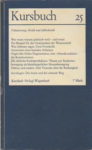 Bild des Verkufers fr Kursbuch 25; Oktober 1971: Politisierung und Selbstkritik. zum Verkauf von Schrmann und Kiewning GbR