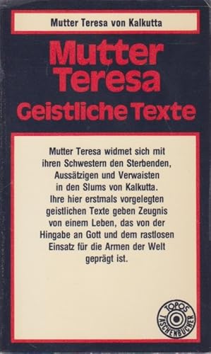 Imagen del vendedor de Geistliche Texte. Mutter Teresa von Kalkutta. Hrsg. von Georges Gorre u. Jean Barbier. [Aus d. Franz. von Elisabeth Strakosch] / Topos-Taschenbcher ; Bd. 58 a la venta por Schrmann und Kiewning GbR