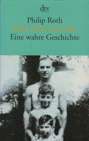 Bild des Verkufers fr Mein Leben als Sohn : eine wahre Geschichte / Philip Roth. Dt. von Jrg Trobitius zum Verkauf von Schrmann und Kiewning GbR