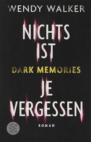 Bild des Verkufers fr Dark Memories - nichts ist je vergessen : Roman / Wendy Walker ; aus dem Amerikanischen von Verena Kilchling Roman zum Verkauf von Schrmann und Kiewning GbR