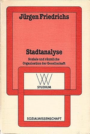 Immagine del venditore per Stadtanalyse : soziale u. ruml. Organisation d. Gesellschaft / Jrgen Friedrichs venduto da Schrmann und Kiewning GbR