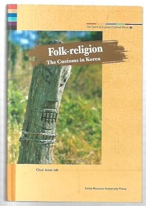 Imagen del vendedor de Folk-religion: The Customs in Korea. Translated by Seoul Selection. a la venta por City Basement Books
