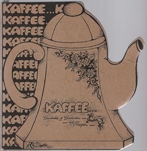 Kaffee.Geschichte und Geschichten mit Rezepten.