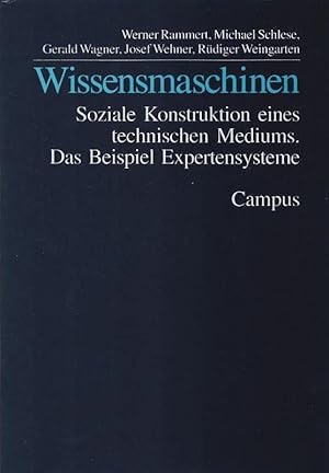 Seller image for Wissensmaschinen : soziale Konstruktion eines technischen Mediums ; das Beispiel Expertensysteme. Werner Rammert . for sale by Schrmann und Kiewning GbR