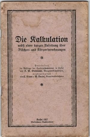 Imagen del vendedor de Die Kalkulation nebst einer kurzen Anleitung ber Flchen- und Krperberechnungen a la venta por Schrmann und Kiewning GbR