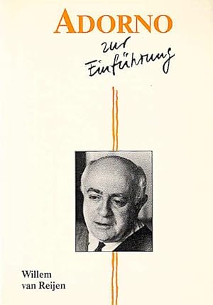 Seller image for Adorno zur Einfhrung / Willem van Reijen. Mit Beitr. von Peter Schiefelbein u. Hans-Martin Lohmann for sale by Schrmann und Kiewning GbR