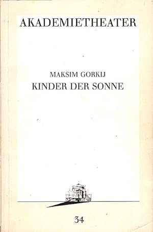 Bild des Verkufers fr Kinder der Sonne / Maksim Gorkij. [Hrsg.: Burgtheater Wien. Aus d. Russ. von Andrea Clemen] / Programmbuch Nr. 34 zum Verkauf von Schrmann und Kiewning GbR