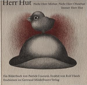 Imagen del vendedor de Herr Hut. Ein Bilderbuch von Patrick Couratin. Erzhlt von Rolf Haufs a la venta por Schrmann und Kiewning GbR