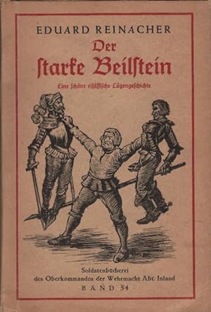 Seller image for Der starke Beilstein : eine schne elsssische Lgengeschichte / Eduard Reinacher. Hrsg. vom Oberkommando d. Wehrmacht, Abt. Inland for sale by Schrmann und Kiewning GbR