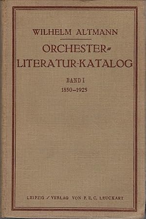 Bild des Verkufers fr Orchester-Literatur-Katalog, Teil: Bd. 1., 1850 - 1925. Verzeichnis von seit 1850 erschienen Orchester - Werken zum Verkauf von Schrmann und Kiewning GbR