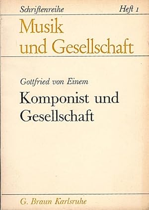 Bild des Verkufers fr Komponist und Gesellschaft / Gottfried von Einem zum Verkauf von Schrmann und Kiewning GbR