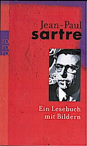 Jean-Paul Sartre : ein Lesebuch mit Bildern. ausgew. von Christa Hackenesch / Rororo ; 23974