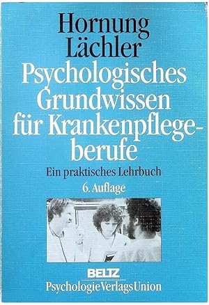 Seller image for Psychologisches und soziologisches Grundwissen fr Krankenpflegeberufe : ein praktisches Lehrbuch. ; Judith Lchler for sale by Schrmann und Kiewning GbR