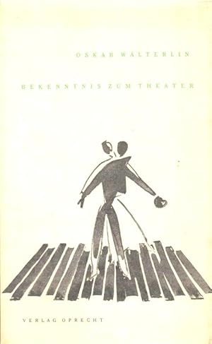 Seller image for Bekenntnis zum Theater : Reden u. Aufstze. Oskar Wlterlin. [Ill. v. Teo Otto] for sale by Schrmann und Kiewning GbR