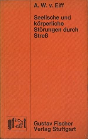 Bild des Verkufers fr Seelische und krperliche Strungen durch Stress. hrsg. von August Wilhelm v. Eiff. Mit Beitr. von D. Andreani . / Gustav-Fischer-Taschenbcher : Medizin zum Verkauf von Schrmann und Kiewning GbR