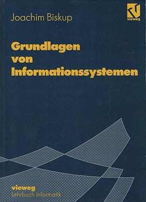 Grundlagen von Informationssystemen / Joachim Biskup