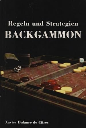 Bild des Verkufers fr Backgammon : Regeln und Strategien / bersetzung vom Franzsischen ins Deutsche: Stepanie Dumer zum Verkauf von Schrmann und Kiewning GbR