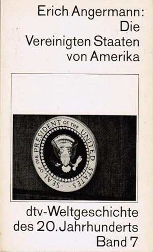 Seller image for Die Vereinigten Staaten von Amerika. Erich Angermann / dtv-Weltgeschichte des 20. Jahrhunderts ; Bd. 7; dtv ; 4007 for sale by Schrmann und Kiewning GbR