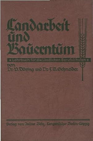 Seller image for Landarbeit und Bauerntum : Lehrb. f. d. lndl. Berufsschulen V. Dring ; F. W. Schneider for sale by Schrmann und Kiewning GbR