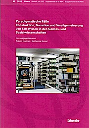 Paradigmatische Fälle. Konstruktion, Narration und Verallgemeinerung von Fall-Wissen in den Geist...
