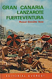Seller image for Gran Canaria, Lanzarote, Fuerteventura / Text: Manuel Gonzlez Sosa. Photogr.: Ciganovic for sale by Schrmann und Kiewning GbR