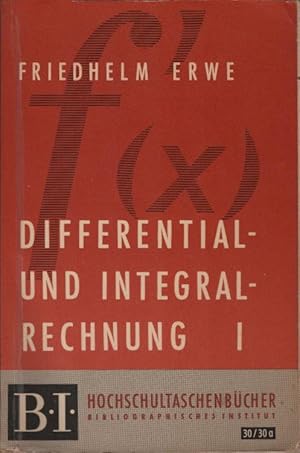 Bild des Verkufers fr Differential - und Integral rechnung; Teil: Bd. 1., Elemente der Infinitesimalrechnung : Differentialrechnung. B.I.-Hochschultaschenbcher ; Bd. 30/30a zum Verkauf von Schrmann und Kiewning GbR