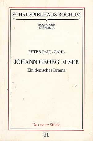 Image du vendeur pour Johann Georg Elser : ein deutsches Drama / Schauspielhaus Bochum Peter-Paul Zahl. [Hrsg.: Schauspielhaus Bochum] mis en vente par Schrmann und Kiewning GbR