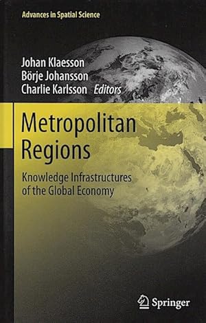 Bild des Verkufers fr Metropolitan regions : knowledge infrastructures of the global economy / Johan Klaesson . ed. zum Verkauf von Schrmann und Kiewning GbR