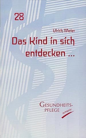 Bild des Verkufers fr Das Kind in sich entdecken / Ulrich Meier. Gesundheitspflege Initiativ zum Verkauf von Schrmann und Kiewning GbR