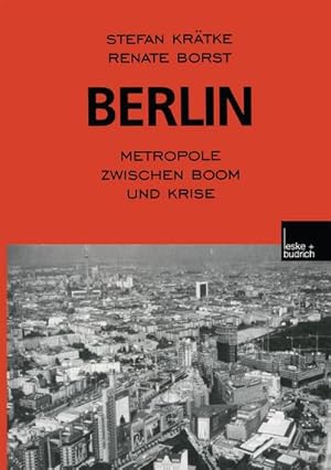 Imagen del vendedor de Berlin: Metropole zwischen Boom und Krise / Stefan Krtke/Renate Borst a la venta por Schrmann und Kiewning GbR