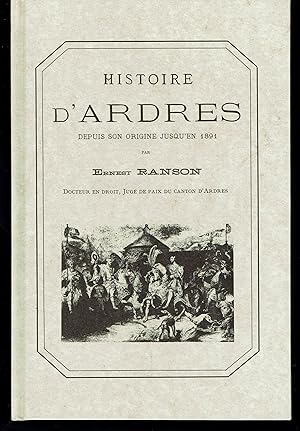 Histoire d'Ardres depuis son origine jusqu'en 1891.