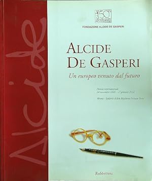 Seller image for Alcide De Gasperi. Un europeo venuto dal futuro for sale by Librodifaccia