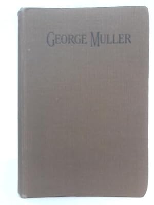 Bild des Verkufers fr George Muller - The Man of Faith and the Work Established by Him zum Verkauf von World of Rare Books