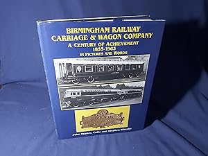 Seller image for Birmingham Railway Carriage & Wagon Company,A Century of Achievement 1855-1963 in Pictures and Words(Hardback,w/dust jacket,1995) for sale by Codex Books
