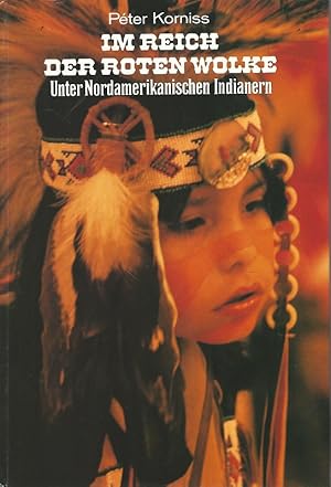 Im Reich der Roten Wolke. Unter nordamerikanischen Indianern. Mit einer Einleitung von Robert D. ...