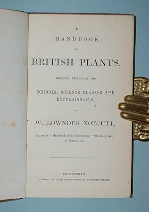 A Handbook of British Plants, Designed Especially for School, Science Classes and Excursionists.
