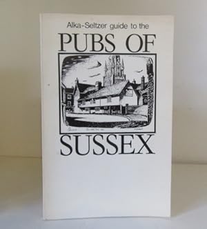 Seller image for Alka-Seltzer Guide to the Pubs of Sussex for sale by BRIMSTONES