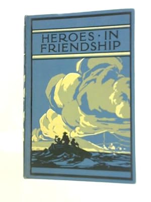 Bild des Verkufers fr Heroes in Friendship zum Verkauf von World of Rare Books