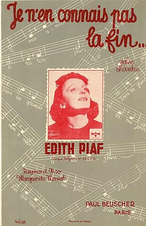 "JE N'EN CONNAIS PAS LA FIN par Edith PIAF" Paroles de Raymond ASSO / Musique de Marguerite MONNO...