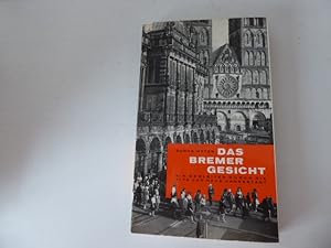 Bild des Verkufers fr Das Bremer Gesicht. Ein Begleiter durch die alte und neue Hansestadt. TB zum Verkauf von Deichkieker Bcherkiste