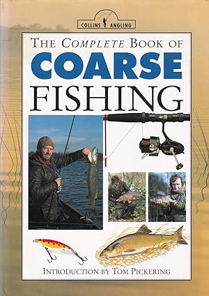 Seller image for THE COMPLETE BOOK OF COARSE FISHING. Introduction by Tom Pickering. for sale by Coch-y-Bonddu Books Ltd