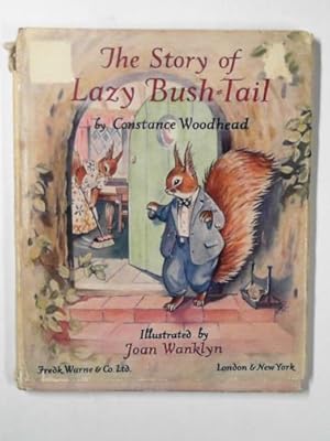 Image du vendeur pour The story of Lazy Bush-tail mis en vente par Cotswold Internet Books