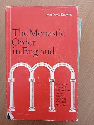 The Monastic Order in England: A History of its Development from the Times of St Dunstan to the F...