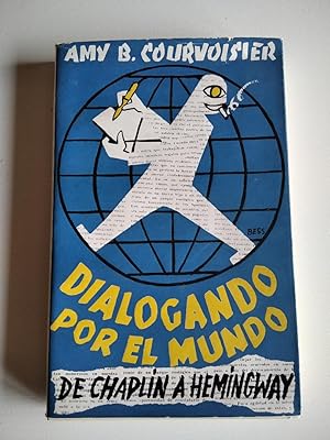 Dialogando por el mundo : de Chaplin a Hemingway