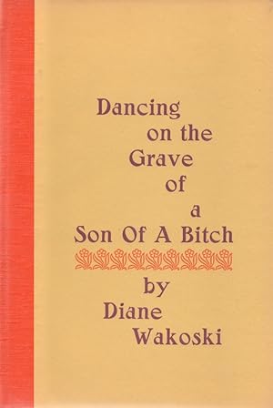 Imagen del vendedor de Dancing on the Grave of a Son of a Bitch. [Association Copy] - a la venta por Inanna Rare Books Ltd.