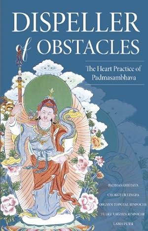 Seller image for Dispeller of Obstacles: The Heart Practice of Padmasambhava by Guru Rinpoche, Padmasambhava, Tashi Putsi, Lama Pema [Paperback ] for sale by booksXpress