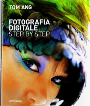 Fotografia digitale step by step. Ediz. illustrata