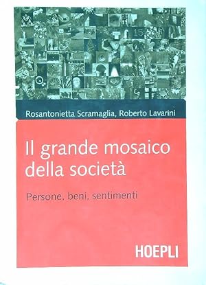 Immagine del venditore per Il grande mosaico della societa'. Persone, beni, sentimenti venduto da Librodifaccia